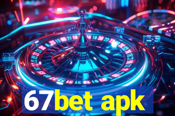 67bet apk